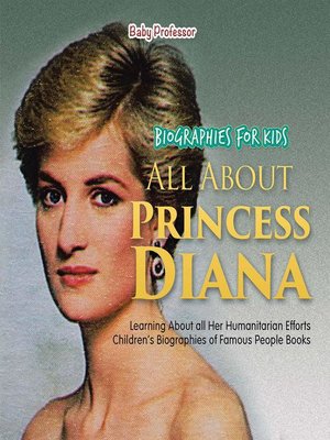 cover image of Biographies for Kids--All about Princess Diana--Learning about All Her Humanitarian Efforts--Children's Biographies of Famous People Books